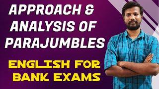 APPROACH AND ANALYSIS OF PARAJUMBLES | ENGLISH FOR BANK EXAMS | MR. ABITH