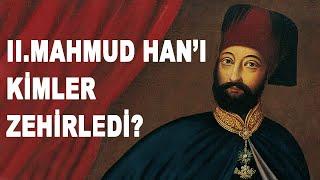 II. MAHMUD HAN'I KİMLER ZEHİRLEDİ! - AHMET ŞİMŞİRGİL