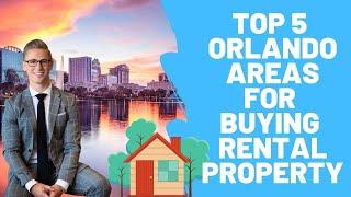 Top 5 Orlando Areas for Buying a Rental Property | Orlando Appreciation & Cashflow Areas