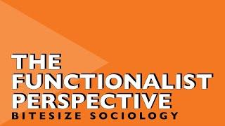 Bitesize Sociology #4 | The Functionalist Perspective