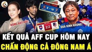 Chấn Động | Kết Quả AFF Cup Hôm Nay: Thái, Cam Khiến Cả Đông Nam Á Ngã Ngửa. ĐTVN Tạo Địa Chấn.