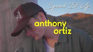 Anthony Ortiz - Speed It Up