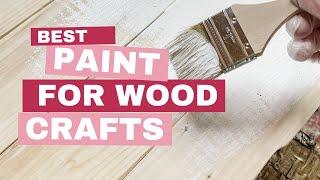 Best Paint for Wood Crafts and Outdoor Projects