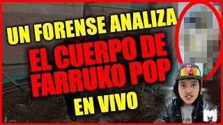 Un especialista forense, analiza el cuerpo de #Farrukopop EN VIVO!