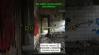 #psicofonias #psicofonía #parafonia #vocesdelmasalla #paranormal #parapsicologia #urbexasturias