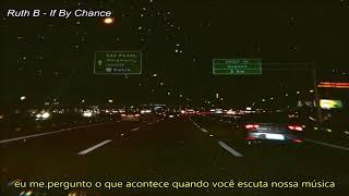 Tradução de If By Chance (Se Por Um Acaso) - Ruth B