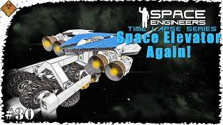 Updating The Welding Rig! Space Engineers Time Lapse Series: Space Elevator Again - EP30