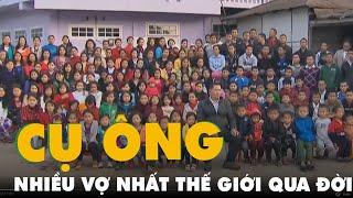 Cụ ông 38 vợ, nhiều nhất thế giới đã qua đời ở tuổi 76, để lại 89 người con