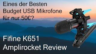 Eines der Besten Budget USB Mikrofone für nur 50€? | Fifine K651 Amplirocket Review