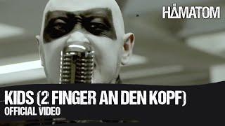 HÄMATOM - Kids (2 Finger an den Kopf)