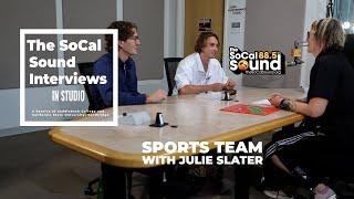 Sports Team Interview with Julie Slater (LIVE from 88.5FM The SoCal Sound) In-Studio