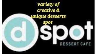 d Spot Dessert Café | Canada  Delicious dessert | Unique dessert | BIGGEST DESSERT MENU EVER