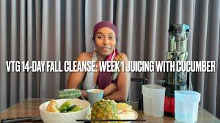 VTG Cleanse Week One | Juicing with Cucumbers