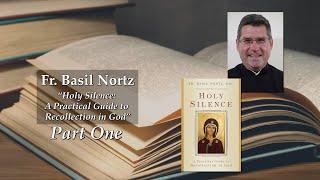 Fr. Basil Nortz - Holy Silence, Part 1 - Inside the Pages with Kris McGregor