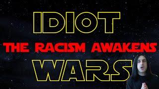 IDIOT WARS: THE RACISM AWAKENS [PART 1/2] - Hbomberguy