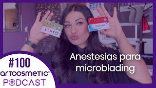 Anesthesia, and everything you need to know about microblading. ArtCosmetic Podcast #100