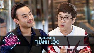 Thành Lộc: Our people hardly say thank-you or apology | BAR STORIES EP 01