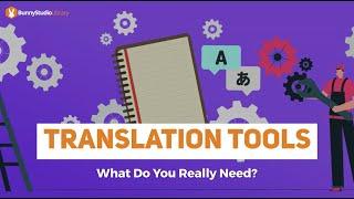 Translation Tools What Do You Really Need?