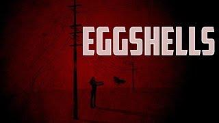 Eggshells (r/nosleep Narration)