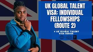 How to Apply for UK Global Talent Visa Route 2: Individual Fellowships | Route 2 insights #uk #visa