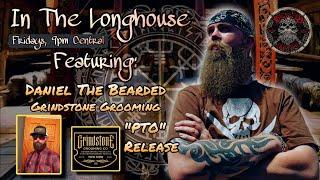 In The Longhouse Ep. 29 with Daniel of Grindstone Grooming!