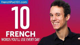 10 French Words You'll Use Every Day - Basic Vocabulary #41