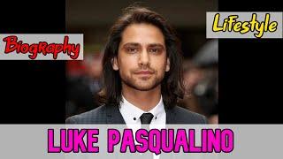 Luke Pasqualino British Actor Biography & Lifestyle