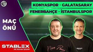 Fenerbahçe - İstanbulspor | Konyaspor - Galatasaray | Maç Önü | Nihat Kahveci, Nebil Evren