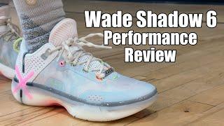 ONE OF THE BEST BUDGET BASKETBALL SHOES? WAY OF WADE WADE SHADOW 6 PERFORMANCE REVIEW!