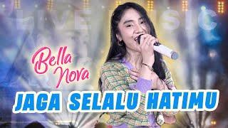 Bella Nova - Jaga Selalu Hatimu (Live Music)