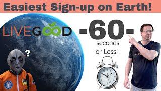 LiveGood: Signed in 60 Seconds! Easiest Sign-up Form on Earth. Free Tour Leads Way Massive Growth!