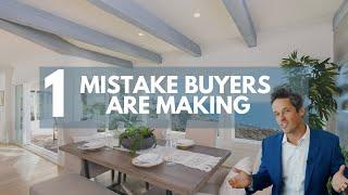 Orange County Real Estate - 1 Mistake Buyers Are Making