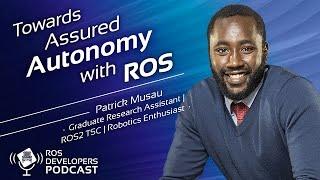 RDP100: Towards Assured Robot Autonomy with ROS, with Patrick Musau