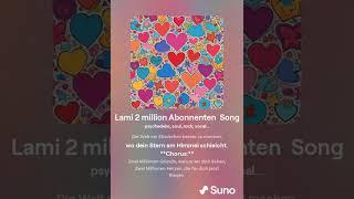 Lami 2 million Abonnenten Song  ( Official Music Video)