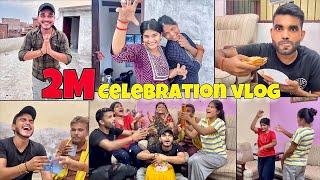 2M Celebration Vlog   | Dheeraj ke vlog | #vlog ~ 2