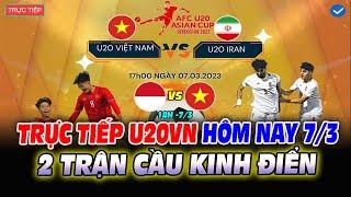 TRỰC TIẾP U20VN vs U20 INDO - U20VN vs U20 IRAN Hôm Nay 7/3: 2 Trận Cầu Hấp Dẫn Không Khoan Nhượng!