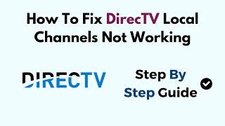 How To Fix DirecTV Local Channels Not Working