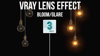 3ds max + Vray 5 Realistic lens effects like bloom and glare