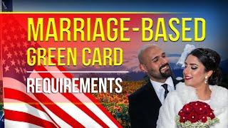 Top 3 Requirements for a Marriage-Based Green Card in 2024