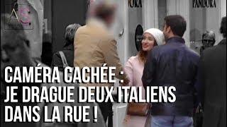 CAMÉRA CACHÉE : Je drague DEUX italiens !