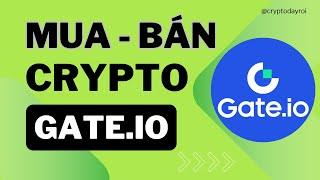 Hướng Dẫn Mua Bán Coin (Crypto) Trên Sàn Giao Dịch Gate.io Bằng Máy Tính