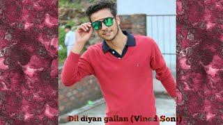 Dil diyaan galaan (Vinod Soni)