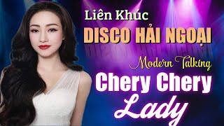 Chery Chery Lady - Disco Hải Ngoại Xuất Sắc Nhất 2024- Modern Talking Top Hits Bất Hủ Với Thời Gian