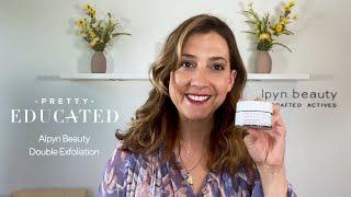 How to Double Exfoliate with Alpyn Beauty | PRETTY EDUCATED