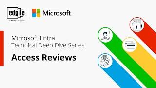 Microsoft Entra Technical Deep Dive: Access Reviews