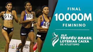 FOI DEMAIS! 10.000M FEMININO | TROFÉU BRASIL DE ATLETISMO 2023