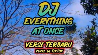 DJ EVERYTHING AT ONCE versi baru by 69 project || viral tik tok ft Mahardika Riswanda.