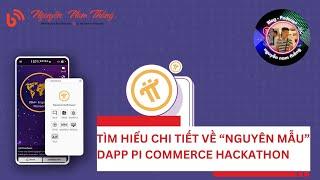 TÌM HIỂU CHI TIẾT VỀ “NGUYÊN MẪU” DAPP PI COMMERCE HACKATHON- 𝝅 Podcast - Blog Nguyễn Nam Thắng