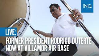 LIVE: Former President Rodrigo Duterte now at Villamor Air Base after arrest