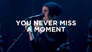 You Never Miss a Moment (spontaneous) - Amanda Cook | Jesus Image